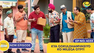 NEW Ep 4033  Kya Gokuldhamvasiyo Ko Milega OTP I Taarak Mehta Ka Ooltah Chashmah  तारक मेहता [upl. by Leatri202]