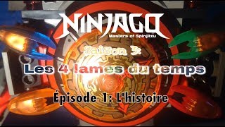 Ninjago  Les 4 Lames du Temps  Épisode 1 [upl. by Eran]