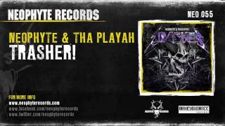 Neophyte amp Tha Playah  Trasher NEO055 [upl. by Obe]