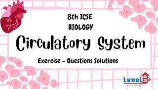 8th ICSE Biology Lakhmir Singhs publication  Circulatory System Exercise  Questions Solutions [upl. by Ruhtua]