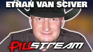 ETHAN VAN SCIVERS PILLSTREAM [upl. by Burr744]