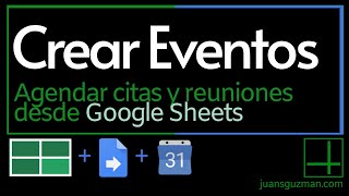 Crear un evento de Google Calendar desde Google Sheets con la ayuda de Google Apps Script [upl. by Atteynek230]