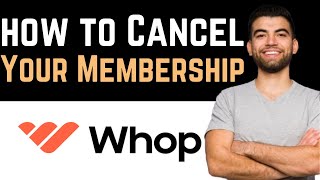 ✅ How To Cancel Your Whop Membership Full Guide [upl. by Elladine101]