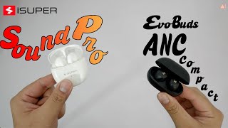 รีวิว iSUPER Sound Pro และ Evo Buds ANC Compact หูฟังไร้สายตัวคุ้มทั้งด้านเสียง และตัดเสียงรบกวน [upl. by Vladi]