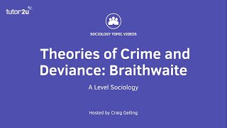 Theories of Crime and Deviance  Brathwaite  A Level Sociology [upl. by Rigdon792]