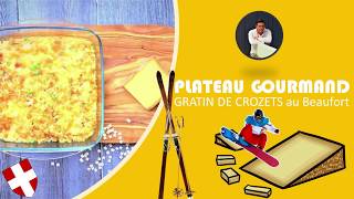 Plateau Gourmand  Gratin de Crozets au Beaufort┃Recette du Chef Cyril RouquetPrévost [upl. by Lateehs]