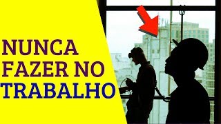 10 COISAS PARA NUNCA FAZER NO TRABALHO [upl. by Demeyer18]