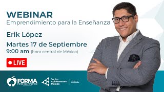 Webinar – Foro del Maestro  Emprendimiento para la Enseñanza con Erik López [upl. by Leanne]