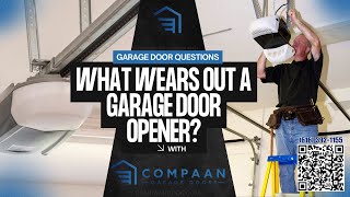 What wears out a garage door opener  Compaan Door amp Operator Co [upl. by Nedac]