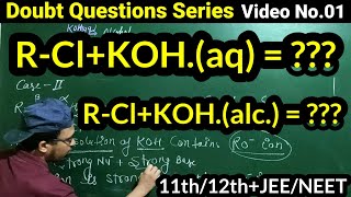 Alkyl chloride reacts with Aqueous KOH and Alcoholic KOH doubt Questions series 11th12th JEENEET [upl. by Kall241]