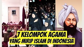 7 KELOMPOK AGAMA MIRIP ISLAM DI INDONESIA  Waspada dan BerhatiHatilah [upl. by Euqinommod]