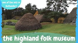 Visiting The Highland Folk Museum [upl. by Atinoj755]