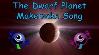 The Dwarf Planet Makemake Song  Makemake Song for Kids  Makemake Facts  Silly School Songs [upl. by Nilauqcaj]