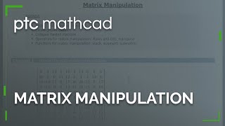 Matrix Manipulation in Mathcad Prime [upl. by Kirsch]