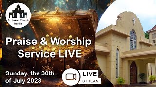 Praise and Worship Service LIVE Broadcast 30th July 2023 [upl. by Isidor761]