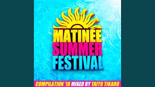 Matinee Summer Festival Compilation 2018 Continuous Mix [upl. by Elleina]