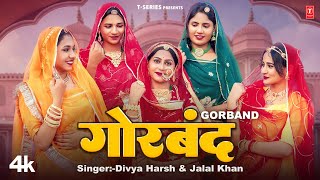 Gorband  Jalal Khan Divya Harsh FeatNik Durgeshwar Roop Konwar  New Rajasthani Video Song 2024 [upl. by Langham]