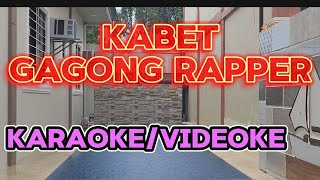 KABETGAGONG RAPPERKARAOKE [upl. by Etnoed628]