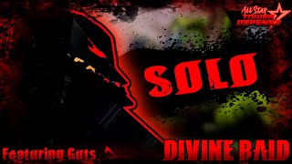 Divine Raid Solo Guide featuring Guts  All Star Tower Defense [upl. by Eanel]