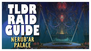 TLDR NERUBAR PALACE FULL Normal  Heroic Raid Guide  Nerubar Palace WoW 110 Raid Guide [upl. by Anoval]