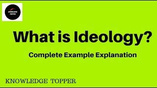 What is Ideology By Knowledge Topper UrduHindi [upl. by Annoyed91]