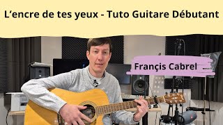 Lencre de tes yeux FCabrel Arrangement pour guitare Tuto [upl. by Lahcim872]