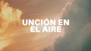 Unción En El Aire  World Worship Cales Louima Letra [upl. by Clovah]