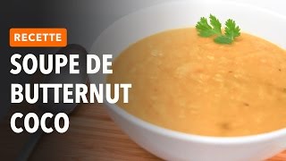 RECETTE  SOUPE DE BUTTERNUT AU LAIT DE COCO [upl. by Ahasuerus]