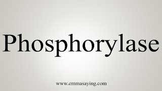 How To Say Phosphorylase [upl. by Fosque]