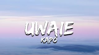 Kapo  UWAIE LetraLyrics [upl. by Isayg]