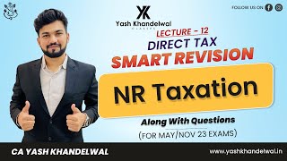 NR Taxation along with Questions  CA Final Direct Tax Smart Revision  12  Yash Khandelwal [upl. by Arlette]