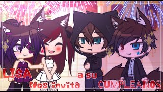 ✨❤️Lisa nos invita a su cumpleaños❤️✨Valeria Gtz Gacha club [upl. by Hausner222]