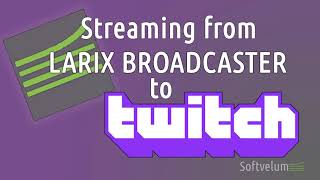 Streaming to Twitch using Larix Broadcaster [upl. by Antonie286]