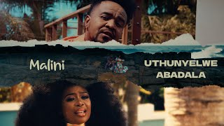 MALINI  UTHUNYELWE ABADALA OFFICAIL MUSIC VIDEO [upl. by Brott]