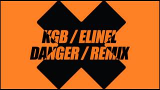 KGB ft ELINEL  Danger Remix [upl. by Nnylharas428]