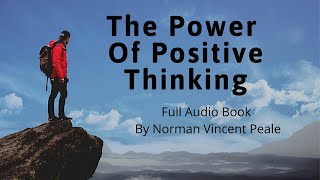 The Power Of Positive Thinking Full Audiobook by Norman Vincent Peale [upl. by Horlacher]