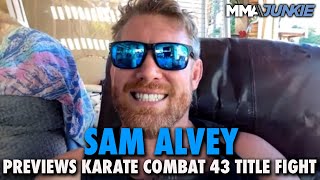 Sam Alvey Embracing Karate Combat No Longer Worries About Sissies Turning Down Fights [upl. by Hulbard]