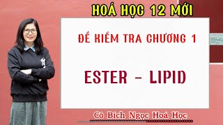 Hóa 12 chương trình mới II đề kiểm tra chương ester  lipid [upl. by Adnorehs]