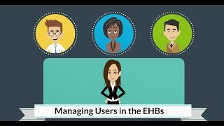 Managing Users in the EHBs [upl. by Gabi]