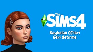 The Sims 4 Kaybolan CCleri Geri Getirme [upl. by Tower]