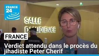 Verdict attendu dans le procès du jihadiste Peter Cherif proche des assaillants de Charlie Hebdo [upl. by Ailegna]