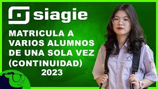 SIAGIE Matricula a varios alumnos de una sola vez continuidad 2024 [upl. by Theodora742]