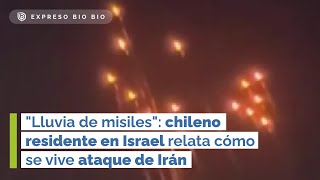 quotLluvia de misilesquot chileno residente en Israel relata cómo se vive ataque de Irán [upl. by Rainwater979]