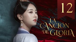 【SUB ESPAÑOL】 ▶Drama La Canción De Gloria  The Song Of Glory  锦绣长歌Episodio 12 [upl. by Oly]