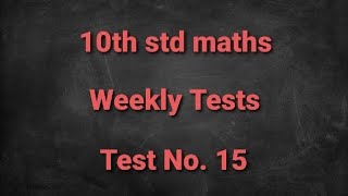 TN 10th std Mathematics Weekly Test  15 [upl. by Hsan]