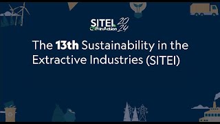 The 13th Sustainability in the Extractive Industries SITEI Conference [upl. by Sower]