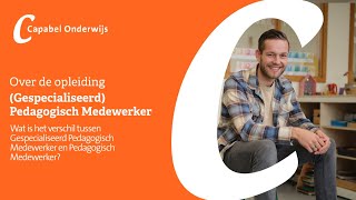 Wat is het verschil tussen Gespecialiseerd Pedagogisch Medewerker en Pedagogisch Medewerker [upl. by Halac]