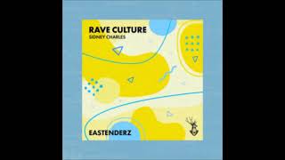 Sidney Charles  Rave Culture Original Mix EASTENDERZ [upl. by Doralia281]