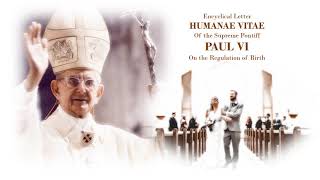 HUMANAE VITAE  Encyclical Letter of Pope Paul VI Audio with Caption [upl. by Aeslek]