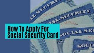 How To Apply For Social Security Card [upl. by Yerfej]